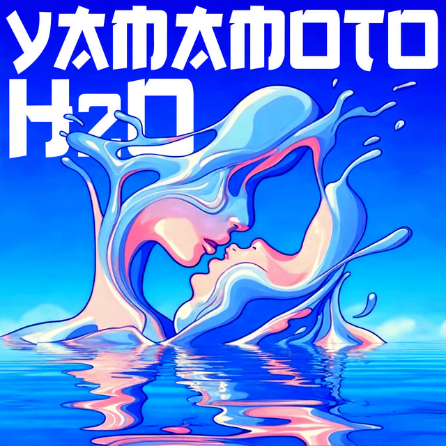 YAMAMOTO, Notnow Tunes – H2O (Сингл)