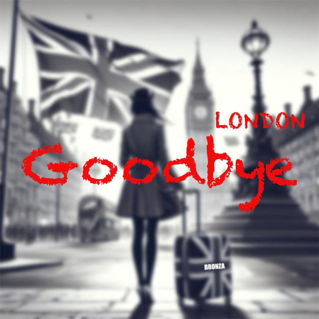 Bronza – London Goodbye (Сингл)