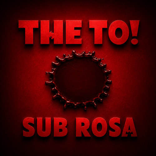 The To! – Sub Rosa EP (Remastered) 2014